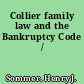 Collier family law and the Bankruptcy Code /