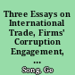 Three Essays on International Trade, Firms' Corruption Engagement, and Internal Trade Costs /
