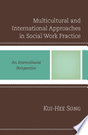 Multicultural and international approaches in social work practice : an intercultural perspective /