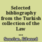 Selected bibliography from the Turkish collection of the Law Library of Congress on international law, private international law, criminal law, and criminal procedural law during the last 25 years