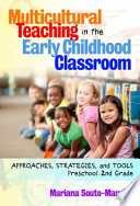 Multicultural teaching in the early childhood classroom : approaches, strategies, and tools, preschool-2nd grade /