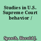 Studies in U.S. Supreme Court behavior /