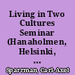 Living in Two Cultures Seminar (Hanaholmen, Helsinki, Finland, April 7-9, 1986). The CDCC's Project No. 7 "The Education and Cultural Development of Migrants." /