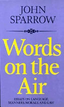 Words on the air : essays on language, manners, morals, and laws /