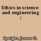 Ethics in science and engineering /