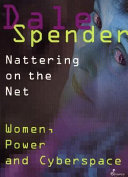 Nattering on the net : women, power and cyberspace /