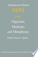 Organism, Medicine, and Metaphysics : Essays in Honor of Hans Jonas on his 75th Birthday, May 10, 1978 /