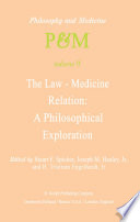 The Law-Medicine Relation: A Philosophical Exploration Proceedings of the Eighth Trans-Disciplinary Symposium on Philosophy and Medicine Held at Farmington, Connecticut, November 9-11, 1978 /
