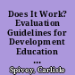 Does It Work? Evaluation Guidelines for Development Education Teachers. Development Education Paper No. 13 /
