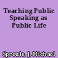 Teaching Public Speaking as Public Life