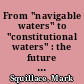 From "navigable waters" to "constitutional waters" : the future of federal wetlands regulation /
