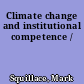Climate change and institutional competence /