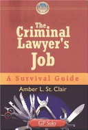 The criminal lawyer's job : a survival guide /