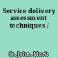 Service delivery assessment techniques /