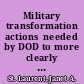 Military transformation actions  needed by DOD to more clearly identify New Triad spending  and develop a long-term investment approach.