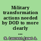 Military transformation actions needed by DOD to more clearly identify New Triad spending and develop a long-term investment approach.