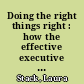Doing the right things right : how the effective executive spends time /
