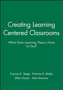 Creating learning centered classrooms : what does learning theory have to say? /
