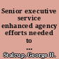 Senior executive service enhanced agency efforts needed to improve diversity as the senior corps turns over : statement of George H. Stalcup, Director, Strategic Issues, before the Subcommittee on Civil Service and Agency Organization, Committee on Government Reform, House of Representatives /