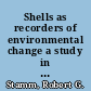 Shells as recorders of environmental change a study in Florida Bay /