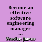 Become an effective software engineering manager : how to be the leader your development team needs /