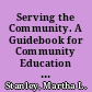Serving the Community. A Guidebook for Community Education Advisory Councils. Target Topic Series
