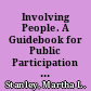 Involving People. A Guidebook for Public Participation through Community Education. Target Topic Series