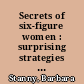 Secrets of six-figure women : surprising strategies to up your earnings and change your life /