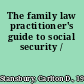 The family law practitioner's guide to social security /