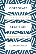Corporate strategic communication : a general social and economic theory /