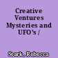 Creative Ventures Mysteries and UFO's /