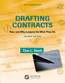Drafting contracts : how and why lawyers do what they do /