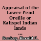 Appraisal of the Lower Pend Oreille or Kalispel Indian lands in northeast Washington, northern Idaho, and western Montana as of July 1903