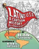 Latino U.S.A. : a cartoon history /