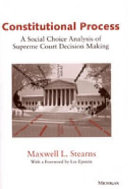 Constitutional process : a social choice analysis of Supreme Court decision making /