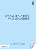 Smart leadership-- wise leadership : environments of value in an emerging future /