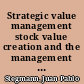 Strategic value management stock value creation and the management of the firm /