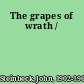 The grapes of wrath /