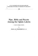 Pipe, Bible and peyote among the Oglala Lakota : a study in religious identity /