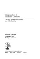Interpretation of insurance contracts : law and strategy for insurers and policyholders /