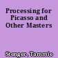 Processing for Picasso and Other Masters