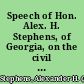 Speech of Hon. Alex. H. Stephens, of Georgia, on the civil rights' bill delivered in the House of Representatives of the United States, in Congress assembled, 5th of January, 1874.