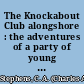 The Knockabout Club alongshore : the adventures of a party of young men on a trip from Boston to the land of the midnight sun /