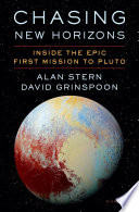 Chasing new horizons : inside the epic first mission to Pluto /