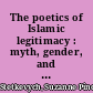 The poetics of Islamic legitimacy : myth, gender, and ceremony in the classical Arabic ode /