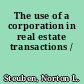 The use of a corporation in real estate transactions /