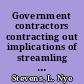 Government contractors contracting out implications of streamling agency operations : statement of Nye Stevens, Director of Planning and Reporting, General Government Division, before the Subcommittee on Civil Service, Committee on Post Office and Civil Service, House of Representatives /