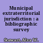 Municipal extraterritorial jurisdiction : a bibliographic survey /