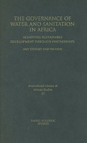 The governance of water and sanitation in Africa : achieving sustainable development through partnerships /