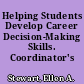 Helping Students Develop Career Decision-Making Skills. Coordinator's Guide